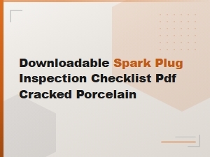 Downloadable Spark Plug Inspection Checklist Pdf for Cracked Porcelain Replacement and Repair